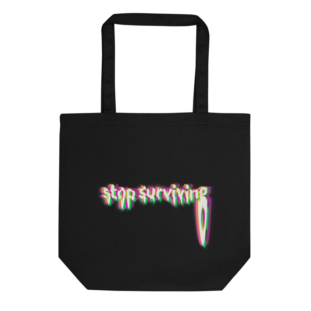 stop-surviving-tote-bag